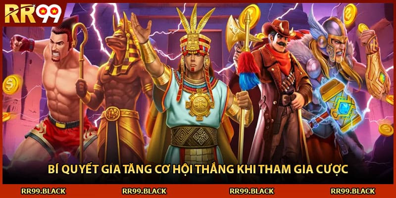 Bí quyết gia tăng cơ hội thắng khi tham gia cược