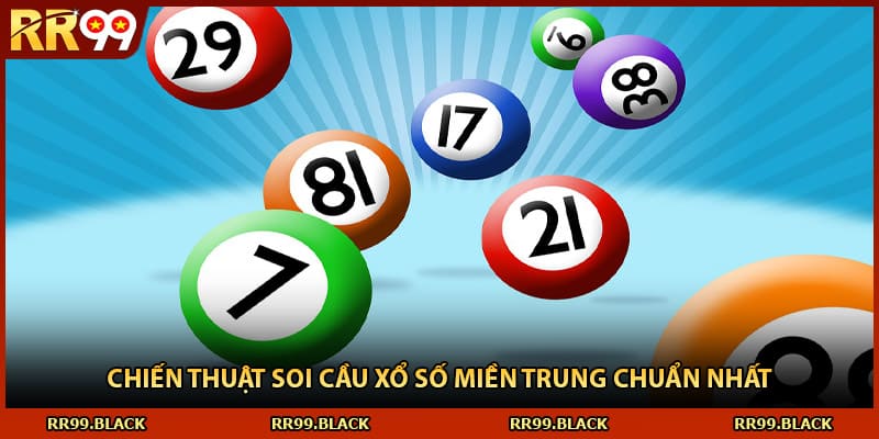 Chiến thuật soi cầu xổ số miền Trung chuẩn nhất 