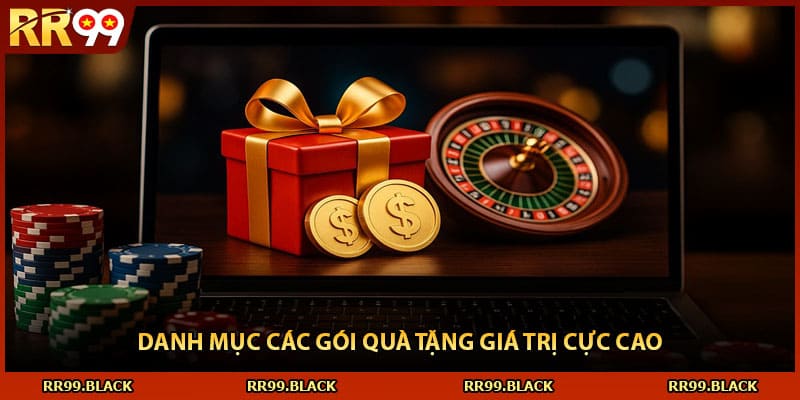 Danh mục các gói quà tặng giá trị cực cao