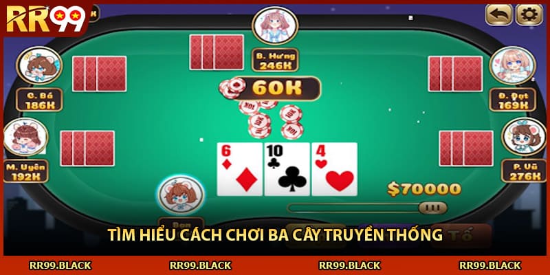 Tìm hiểu cách chơi ba cây truyền thống 